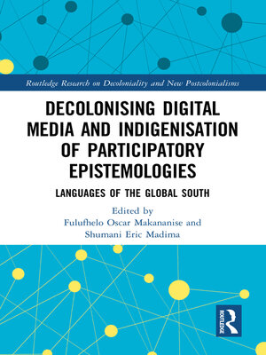 cover image of Decolonising Digital Media and Indigenisation of Participatory Epistemologies